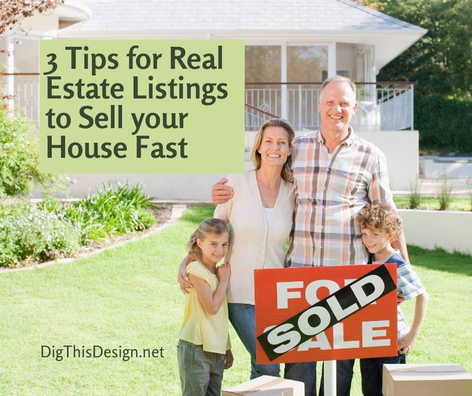 3 Tips for Real Estate Listings to Sell your House Fast