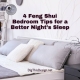 4 Feng Shui Bedroom Tips for a Better Night’s Sleep