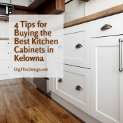 4 Tips for Buying the Best Kitchen Cabinets in Kelowna