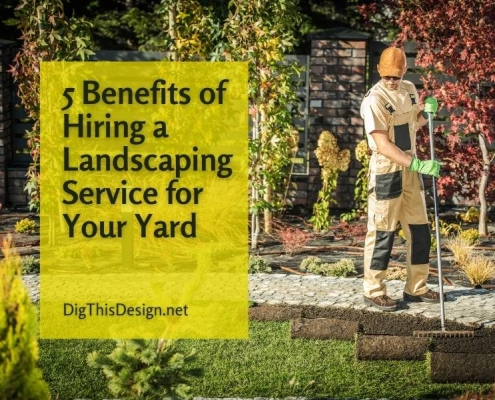 5 Benefits of Hiring a Landscaping Service for Your Yard