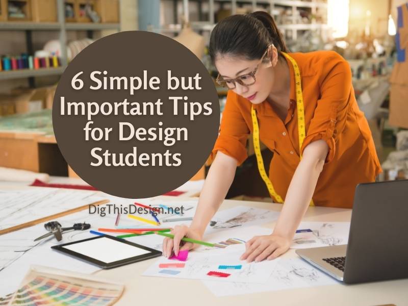 6 Simple But Important Tips for Design Students