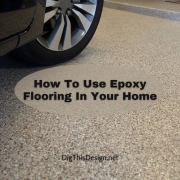 How To Use Epoxy Flooring In Your Home