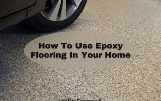 How To Use Epoxy Flooring In Your Home