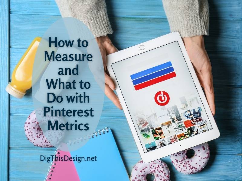 How to Measure and What to Do with Pinterest Metrics