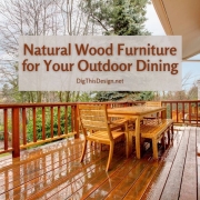 Natural Wood Furniture for Your Outdoor Dining