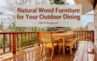 Natural Wood Furniture for Your Outdoor Dining
