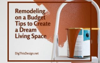 Remodeling on a Budget Tips to Create a Dream Living Space