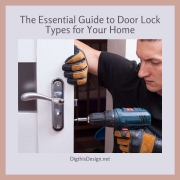 The Essential Guide to Door Lock Types for Your Home