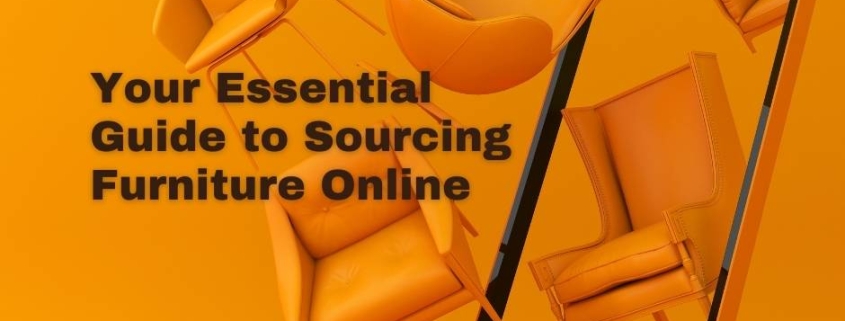 Your Guide to Sourcing Furniture Online