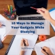 10 Ways to Manage Your Gadgets While Studying