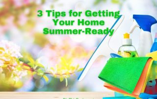 3 Tips for Getting Your Home Summer-Ready