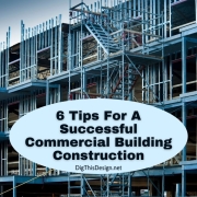 6 Tips For A Successful Commercial Building Construction