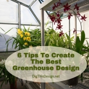 6 Tips To Create The Best Greenhouse Design