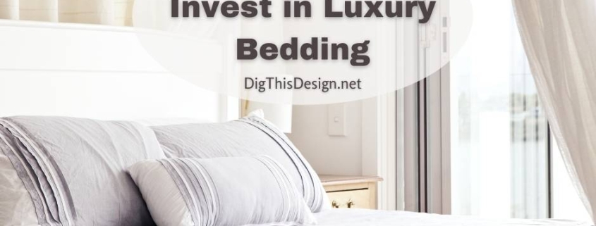 6 Tips for Investing in Luxury Bedding