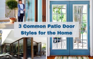 3 Common Patio Door Styles for the Home