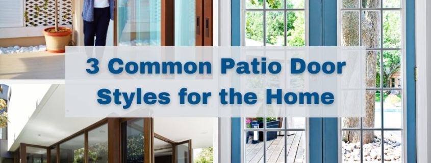 3 Common Patio Door Styles for the Home