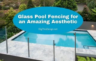 Glass Pool Fencing for an Amazing Aesthetic