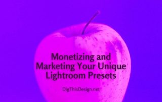 Monetizing and Marketing Your Unique Lightroom Presets