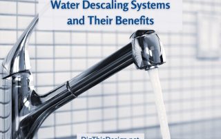 Water Descaling Systems and Their Benefits