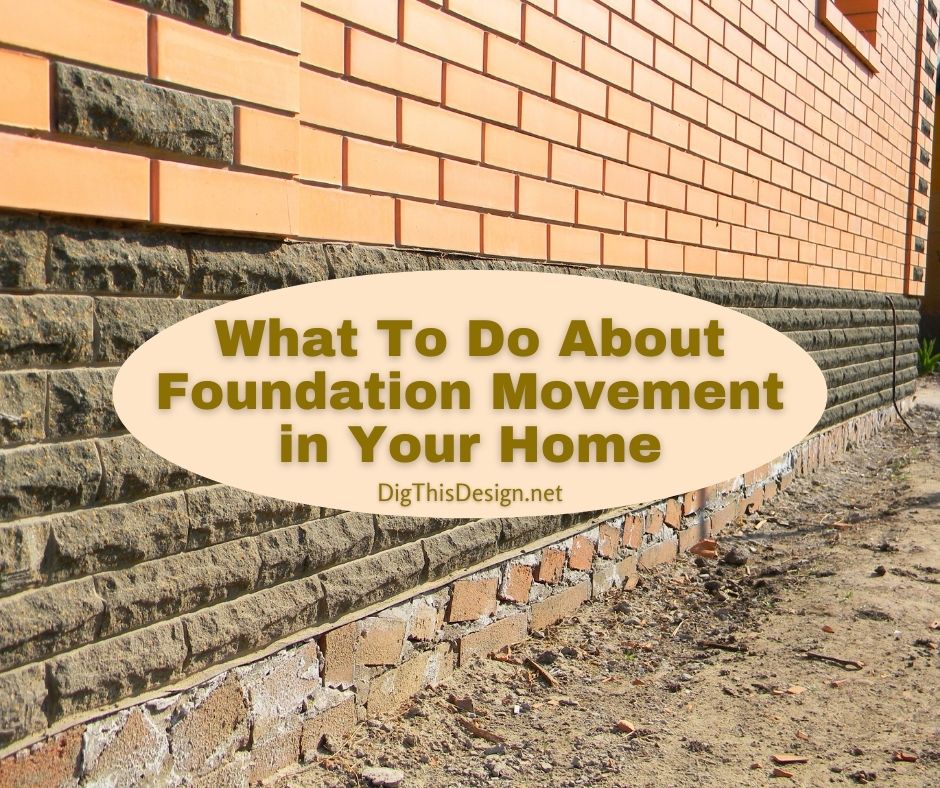 What To Do About Foundation Movement in Your Home