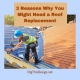 Why You Might Need a Roof Replacement