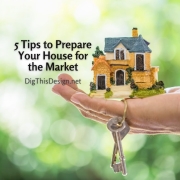 5 Tips to Prepare Your House for the Market