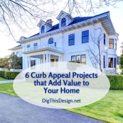 6 Curb Appeal Projects that Add Value to Your Home