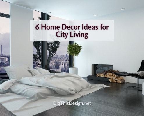 6 Home Decor Ideas for City Living