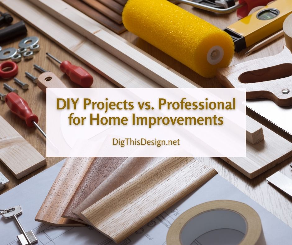 DIY Projects vs. Professional for Home Improvements