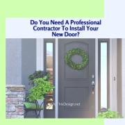 Do You Need A Professional Contractor To Install Your New Door
