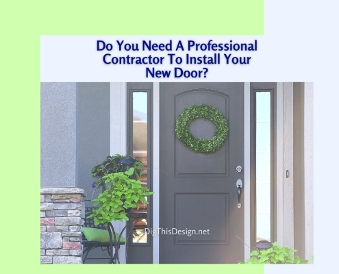 Do You Need A Professional Contractor To Install Your New Door