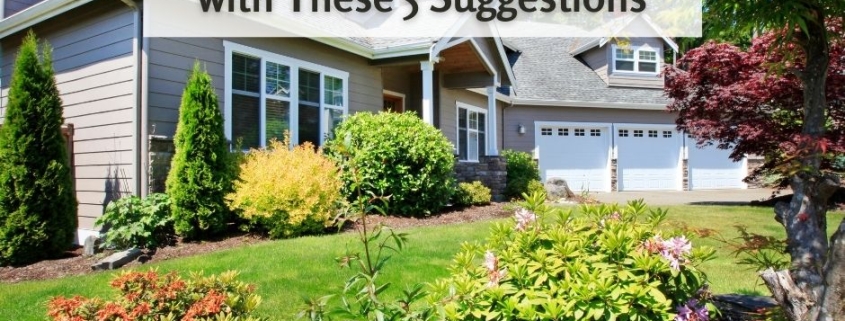 Improve Your Curb Appeal with These 5 Suggestions