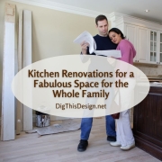 Kitchen Renovations for a Fabulous Space for the Whole Family