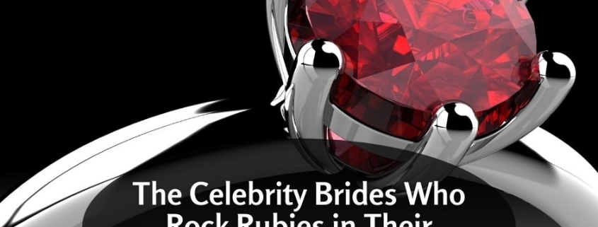 The Celebrity Brides Who Rock Rubies in Their Engagement Rings