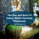 The Dos and Don't of Indoor Fountain Placement
