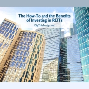 The How-To and the Benefits of Investing in REITs