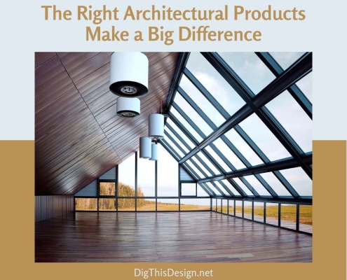 The Right Architectural Products Make a Big Difference