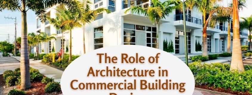 The Role of Architecture in Commercial Building Design