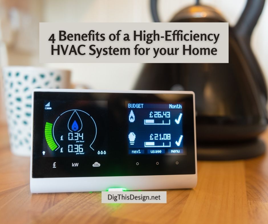 4 Benefits of a High-Efficiency HVAC System for your Home