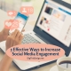 5 Effective Ways to Increase Social Media Engagement