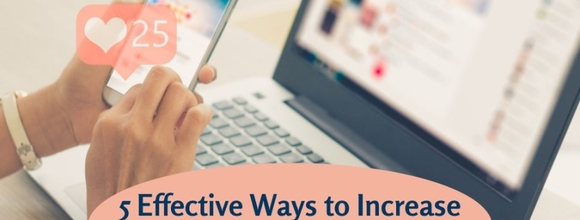 5 Effective Ways to Increase Social Media Engagement