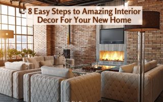 8 Easy Steps to Amazing Interior Decor For Your New Home