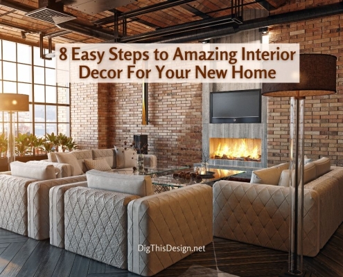 8 Easy Steps to Amazing Interior Decor For Your New Home