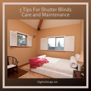 5 Tips For Shutter Blinds Care and Maintenance