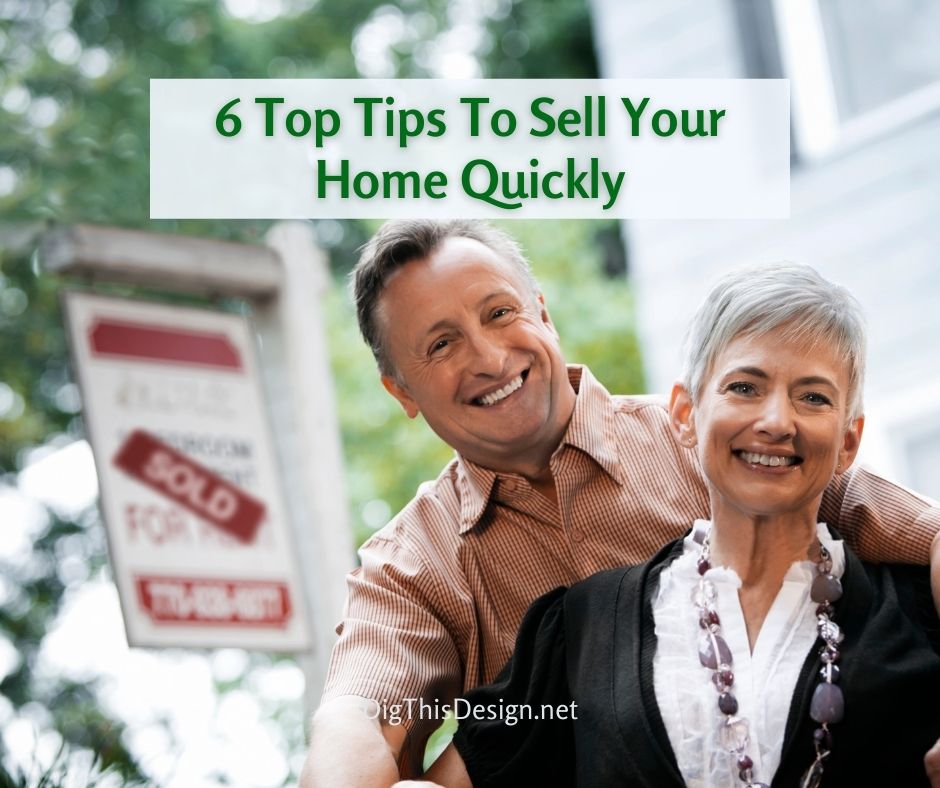 6 Top Tips To Sell Your Home Quickly