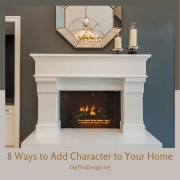 8 Ways to Add Character to Your Home