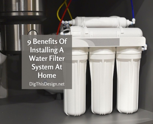 9 Benefits Of Installing A Water Filter System At Home