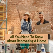 All You Need To Know About Renovating A Home