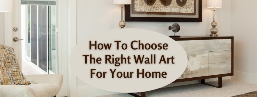 How To Choose The Right Wall Art For Your Home