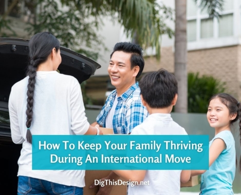 How To Keep Your Family Thriving During An International Move